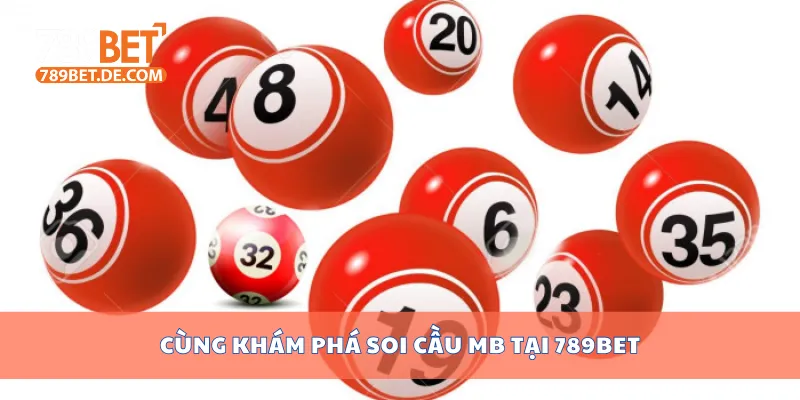 Cùng khám phá soi cầu MB tại 789BET Cùng khám phá soi cầu MB tại 789BET