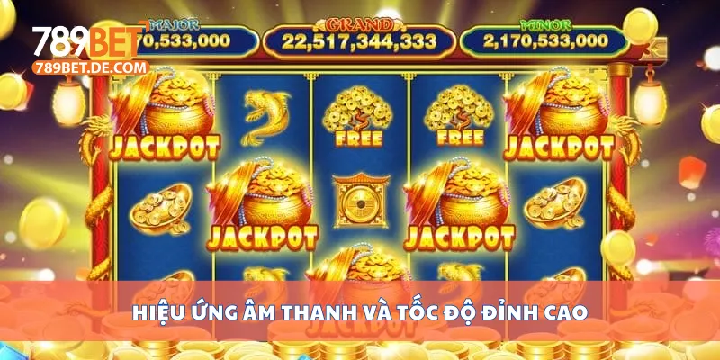 Hiệu ứng âm thanh và tốc độ đỉnh cao Hiệu ứng âm thanh và tốc độ đỉnh cao