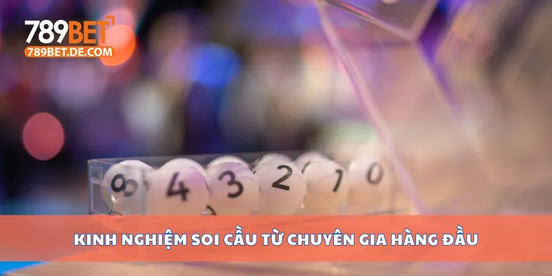 Kinh nghiệm soi cầu từ chuyên gia hàng đầu Kinh nghiệm soi cầu từ chuyên gia hàng đầu