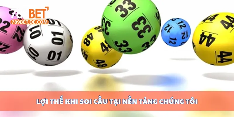 Lợi thế khi soi cầu tại nền tảng chúng tôi Lợi thế khi soi cầu tại nền tảng chúng tôi