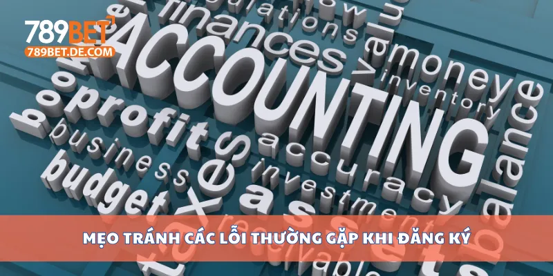 Mẹo tránh các lỗi thường gặp khi đăng ký Mẹo tránh các lỗi thường gặp khi đăng ký
